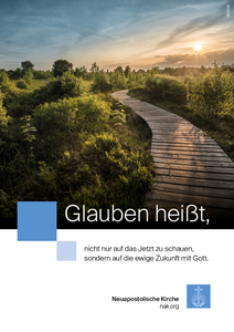 Glauben hei&szlig;t, nicht nur das Jetzt zu schauen, sondern auf die ewige Zukunft mit Gott.